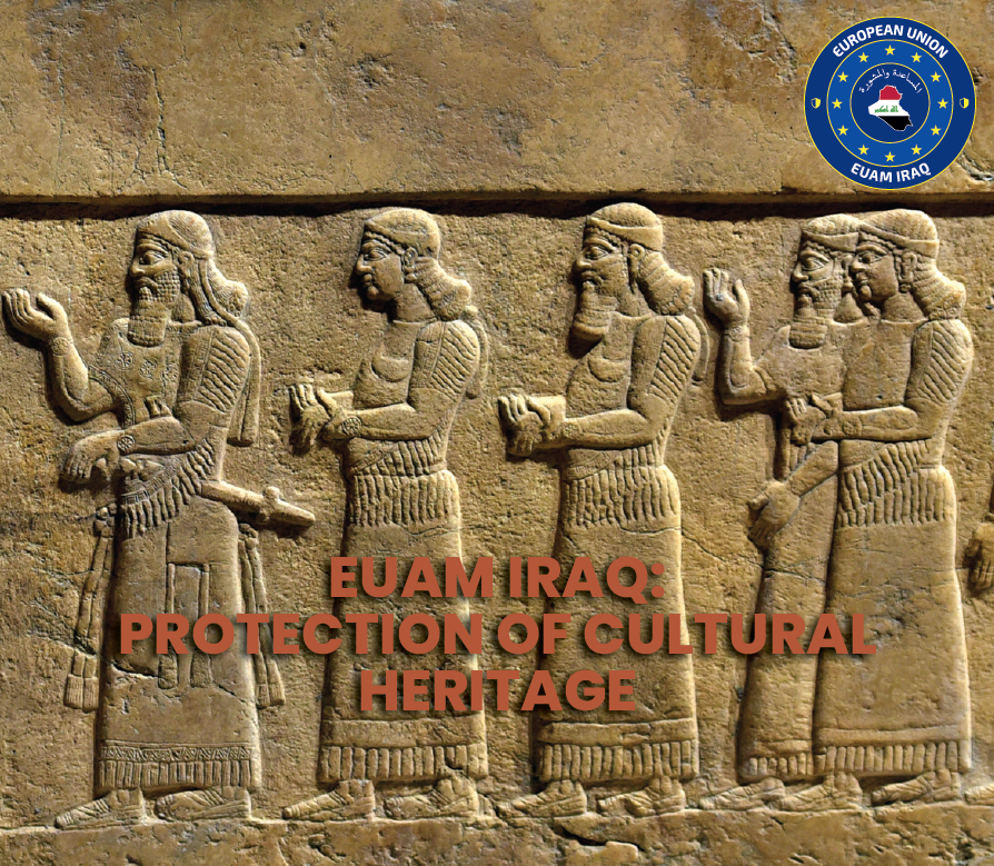 EUAM IRAQ:  PROTECTION OF CULTURAL  HERITAGE